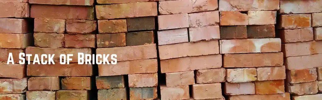 A Stack of Bricks