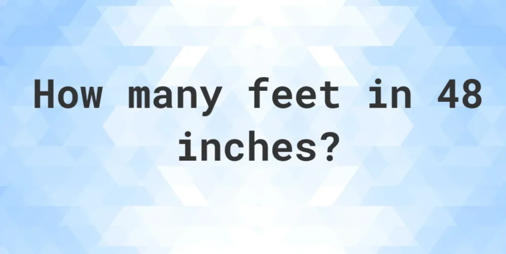 How Tall Is 48 Inches in Feet [Full Guide + 20 Real-Life Comparisons]